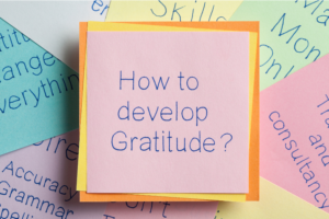 How to develop gratitude?